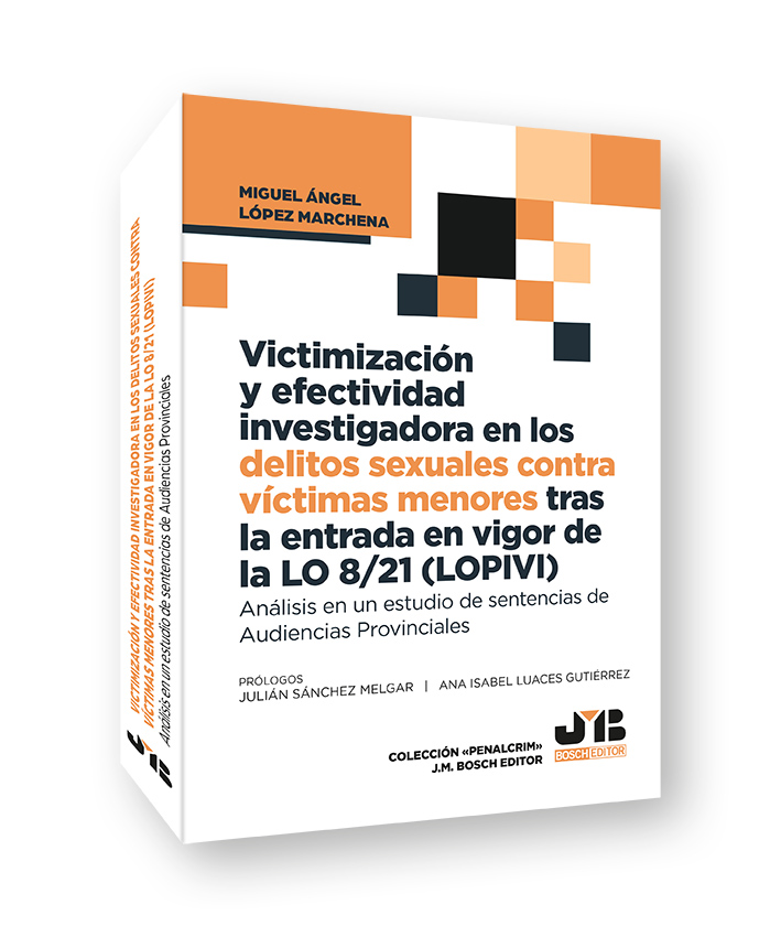 (EBOOK)Victimización y efectividad investigadora en los delitos sexuales contra victimas menores tras la entrada en vigor de la LO 8/21 (LOPIVI)