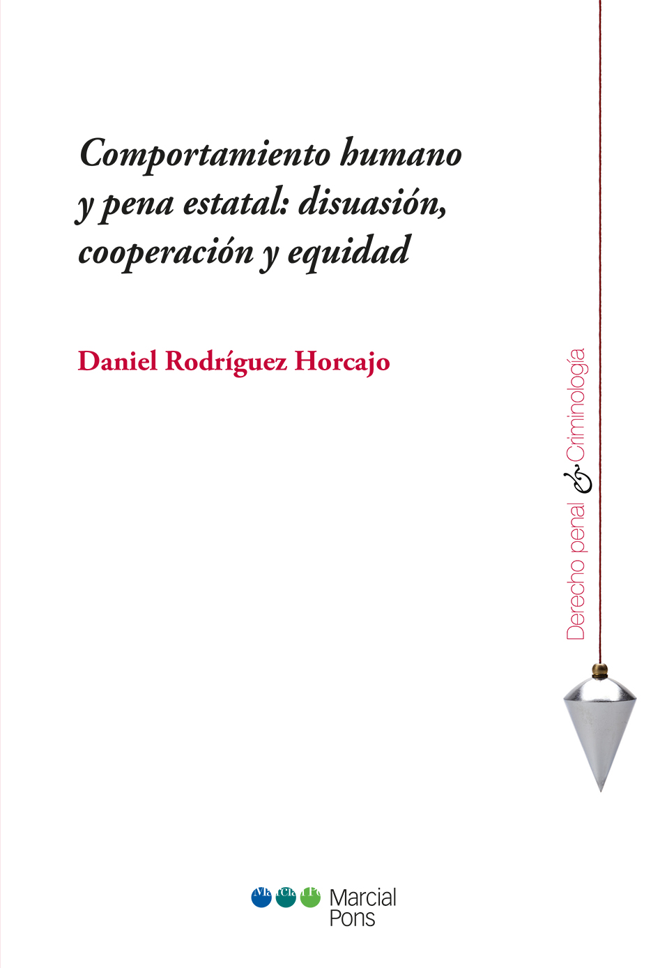 Comportamiento humano y pena estatal: disuasión, cooperación y equidad