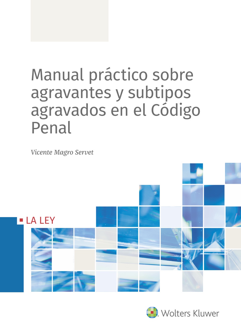 Manual práctico sobre agravantes y subtipos agravados en el Código Penal