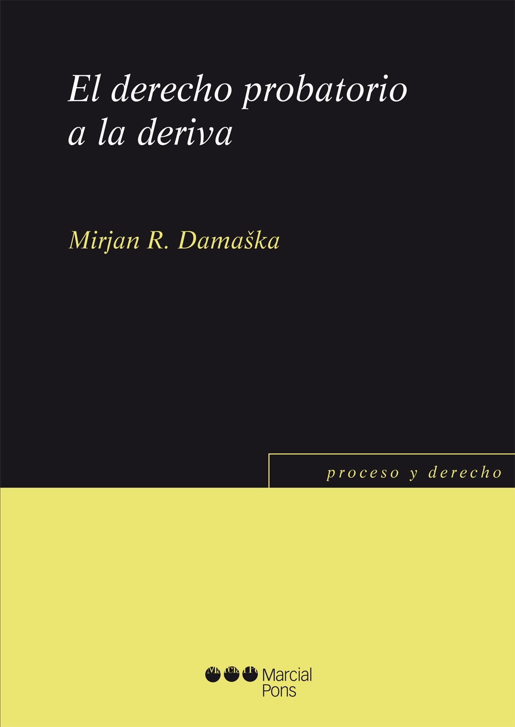 El derecho probatorio a la deriva