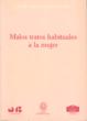 Malos tratos habituales a la mujer.