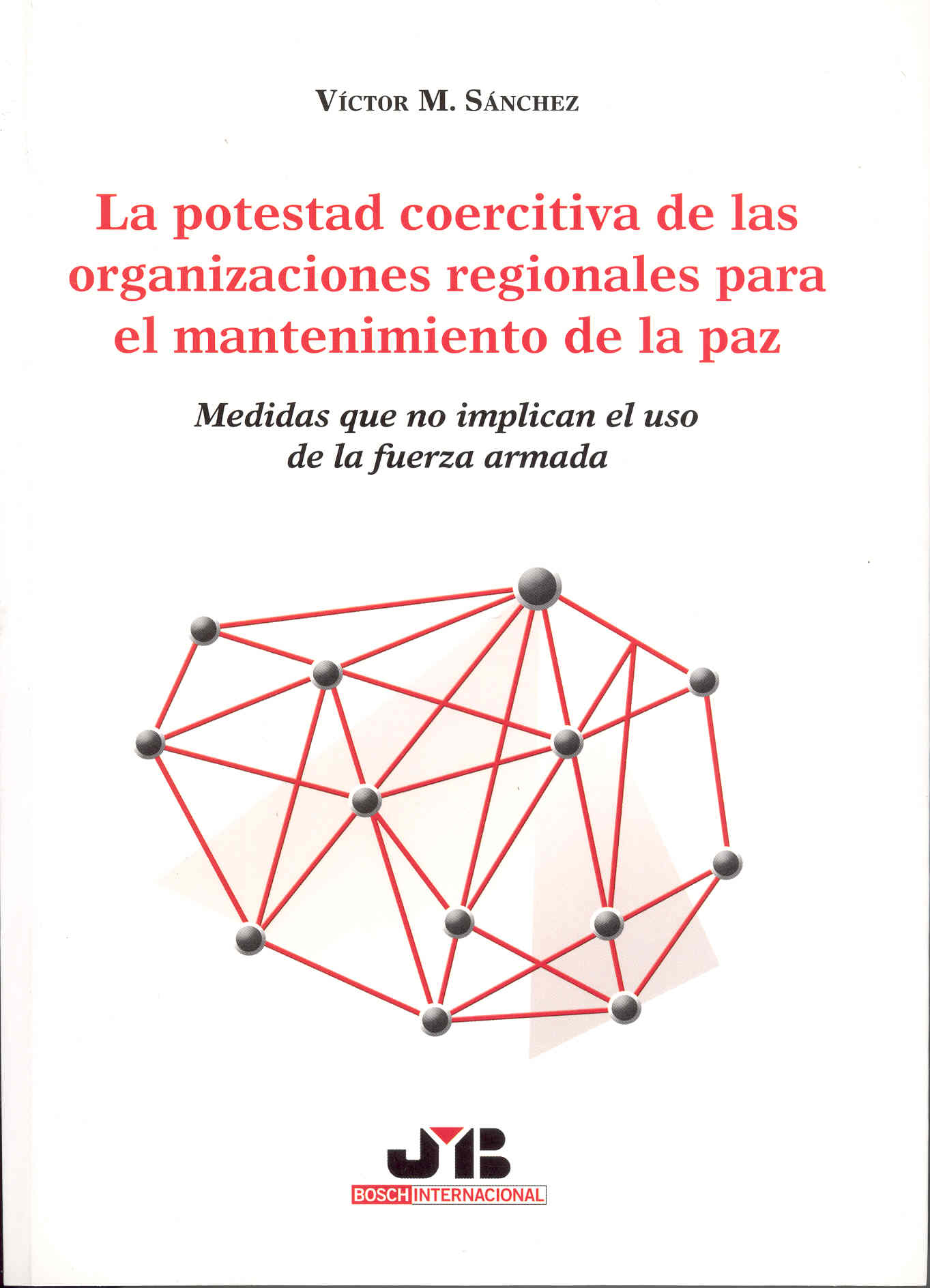La potestad coercitiva de las organizaciones regionales para el mantenimiento de la paz.