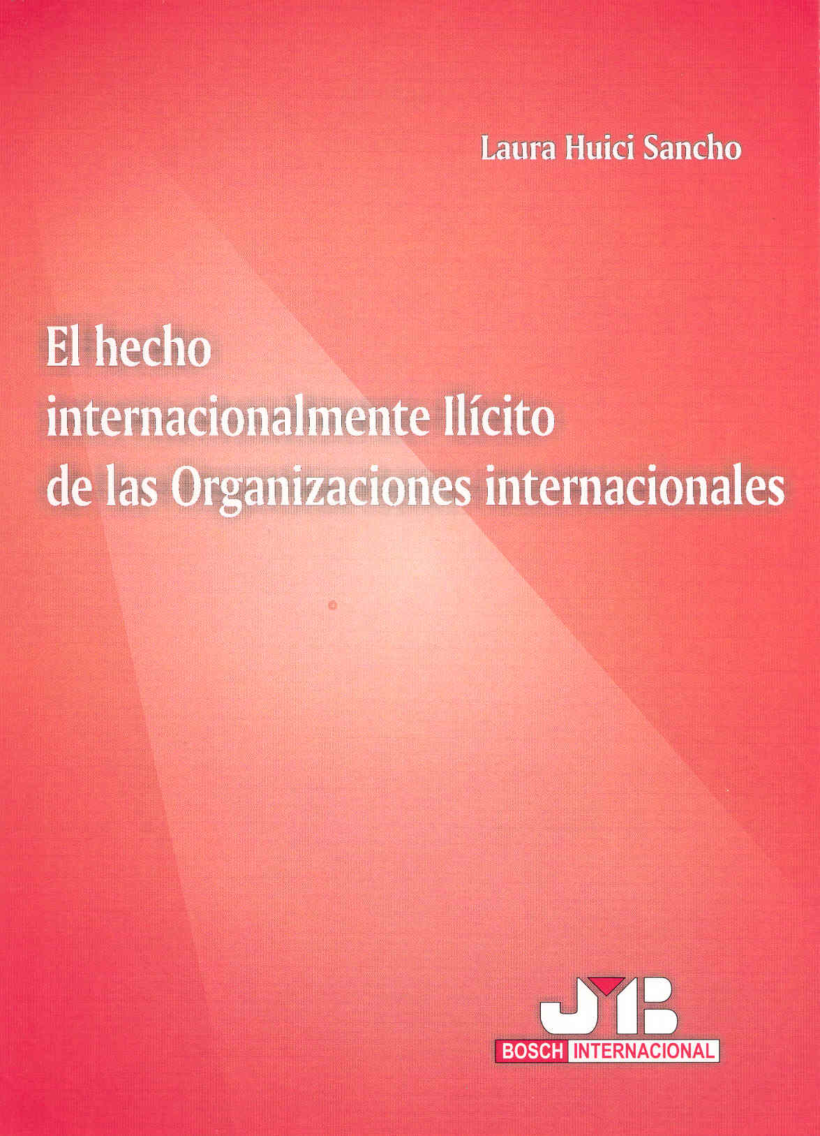 El hecho internacionalmente ilícito de las Organizaciones Internacionales.
