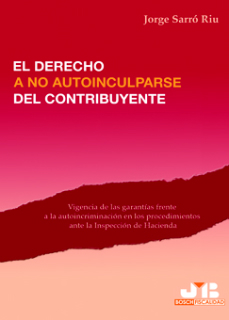 El derecho a no autoinculparse del contribuyente.