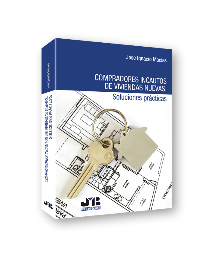 Compradores incautos de viviendas nuevas : Soluciones prácticas.
